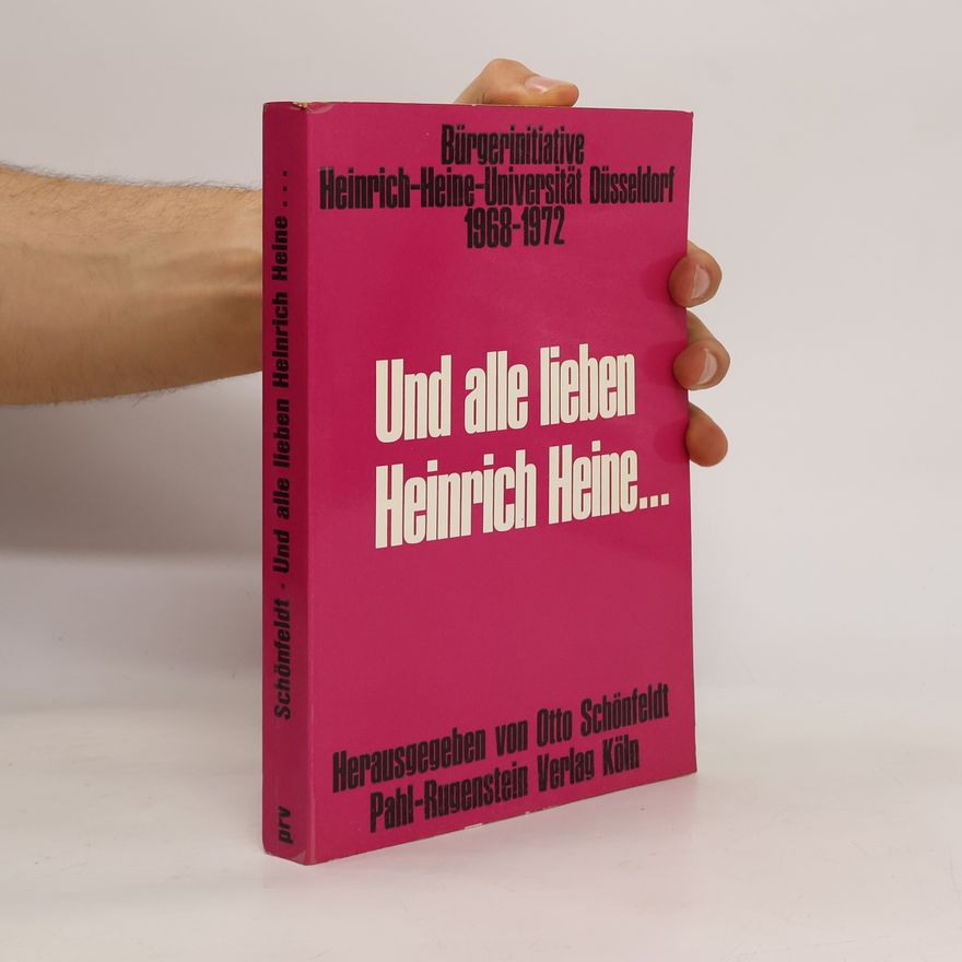 Otto Schönfeldt Und alle lieben Heinrich Heine...