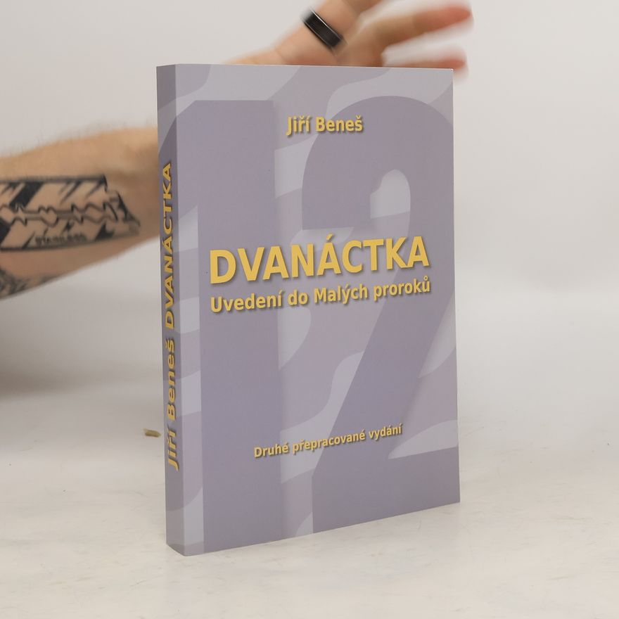 Jiří Beneš Dvanáctka - Uvedení do Malých proroků