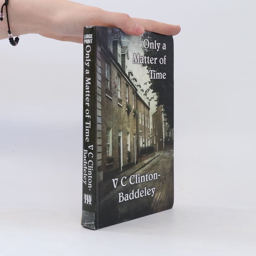 V. C. Clinton-Baddeley Only a Matter of Time