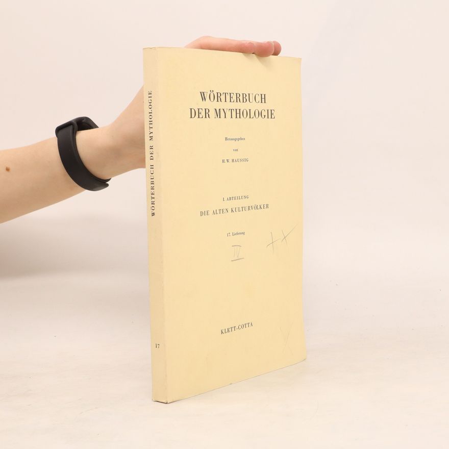 Hans Wilhelm Haussig Wörterbuch der Mythologie I.