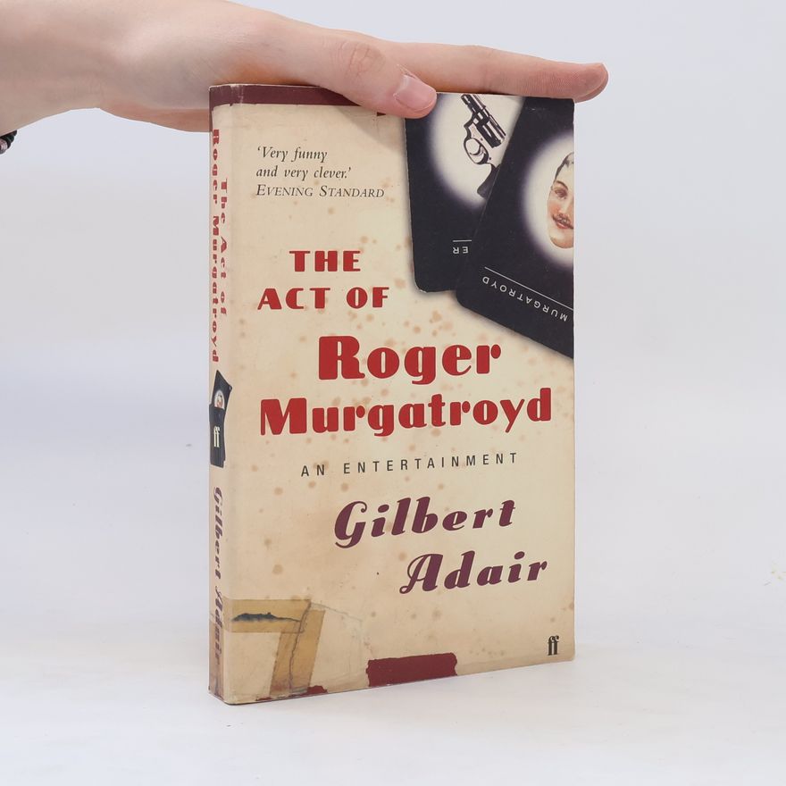 Gilbert Adair The Act of Roger Murgatroyd
