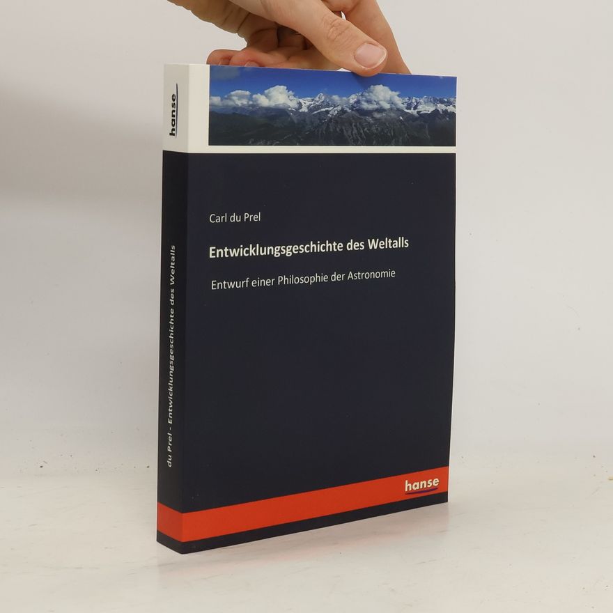 Karl, Freiherr von Prel Entwicklungsgeschichte des Weltalls