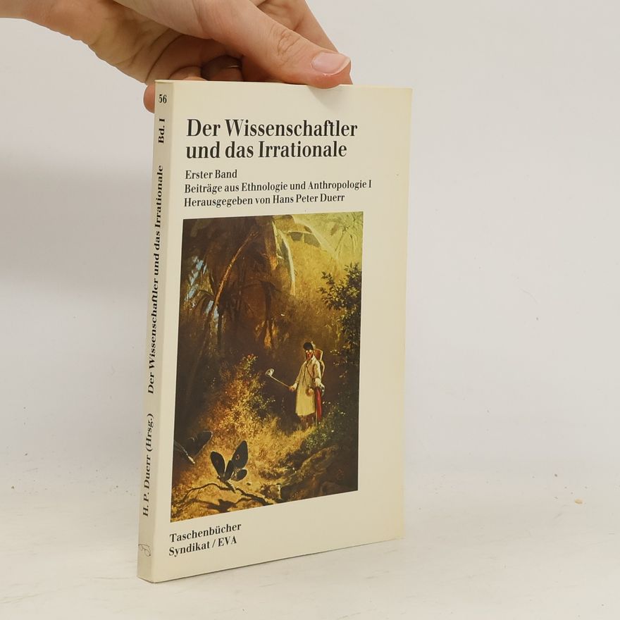 Hans P. Duerr Der Wissenschaftler und das Irrationale. Bd.1. Beiträge aus Ethnologie und Anthropologie 1