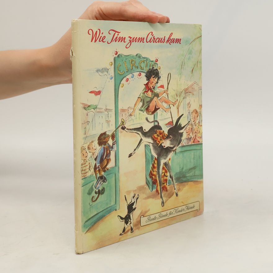 Nelly Burkhalter-Frank Wie Tim zum Circus kam