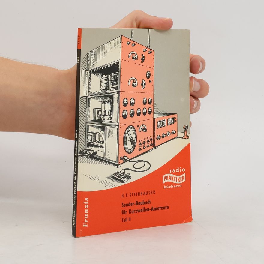 H. F. Steinhauser Sender-Baubuch für Kurzwellen-Amateure Teil II