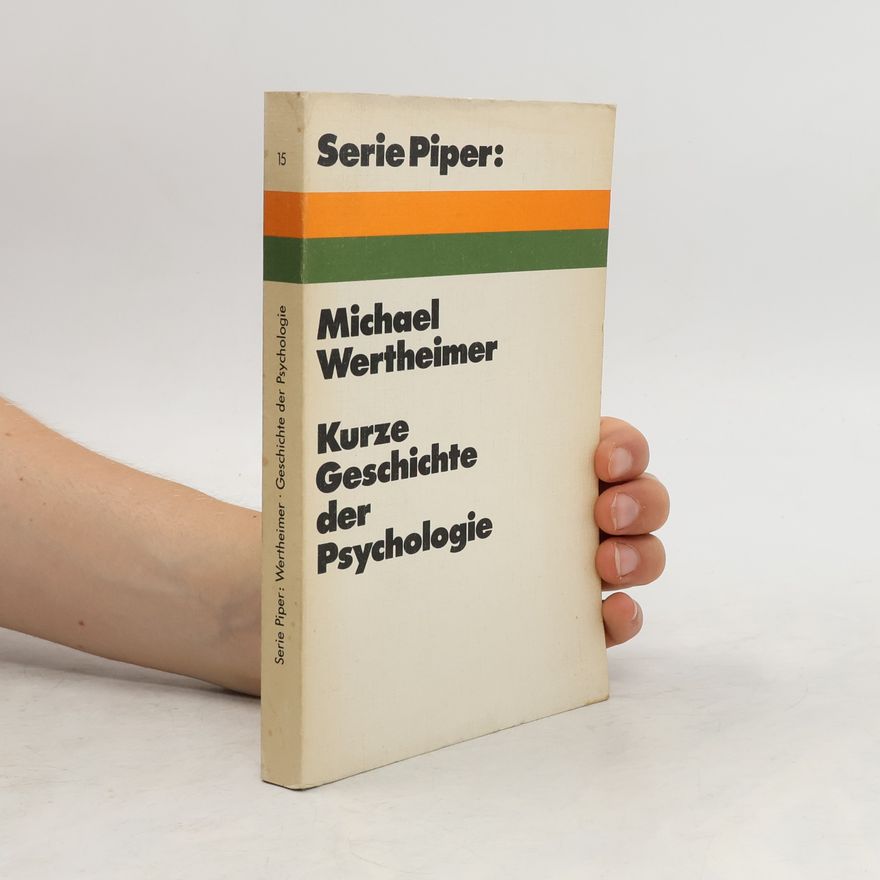 Michael Wertheimer Kurze Geschichte der Psychologie