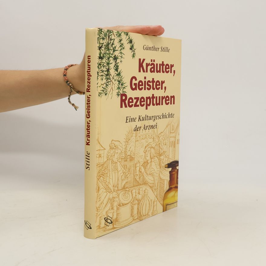 Günther Stille Kräuter, Geister, Rezepturen