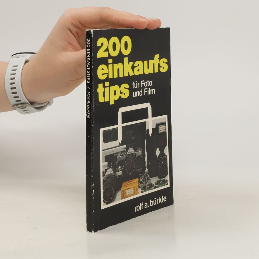 Rolf A. Bürkle 200 [Zweihundert] Einkaufstips für Foto und Film