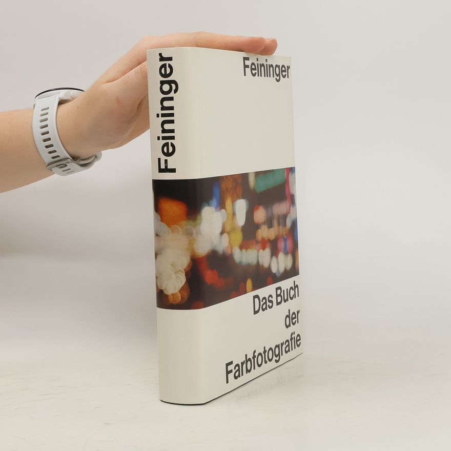 Andreas Feininger Das Buch der Farbfotografie