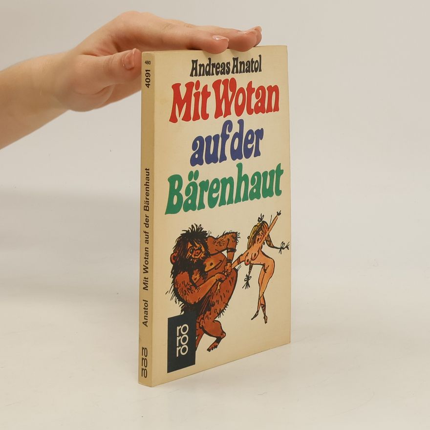 Andreas Anatol Mit Wotan auf der Bärenhaut