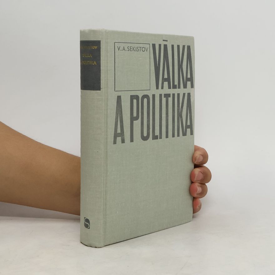 Vasilij Sekistov Válka a politika