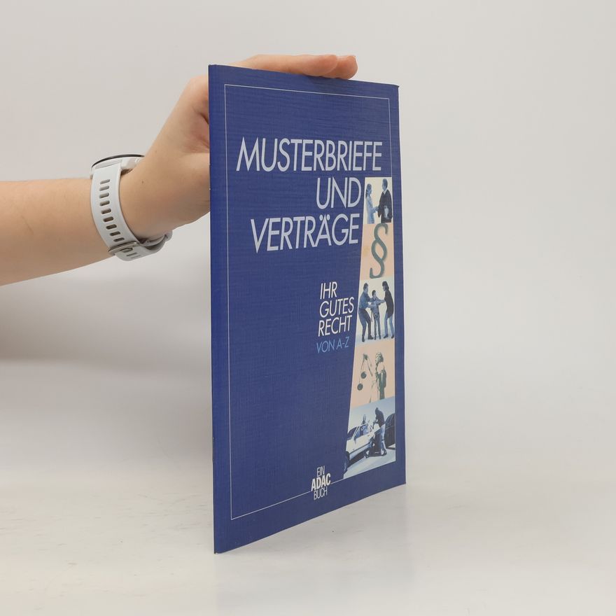 AA.VV. Musterbriefe und Verträge. Ihr gutes Recht von A-Z