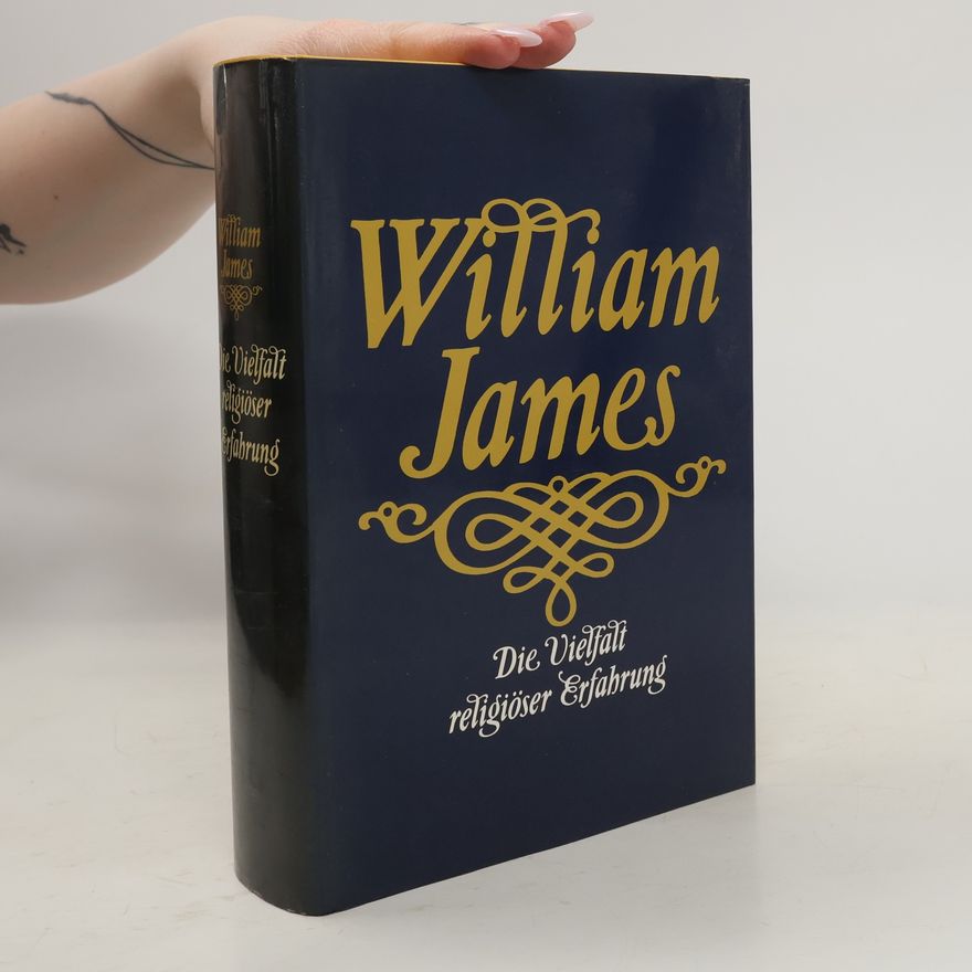 William James Die Vielfalt religiöser Erfahrung