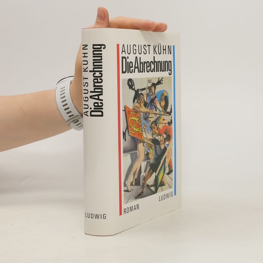 August Kühn Die Abrechnung. Roman