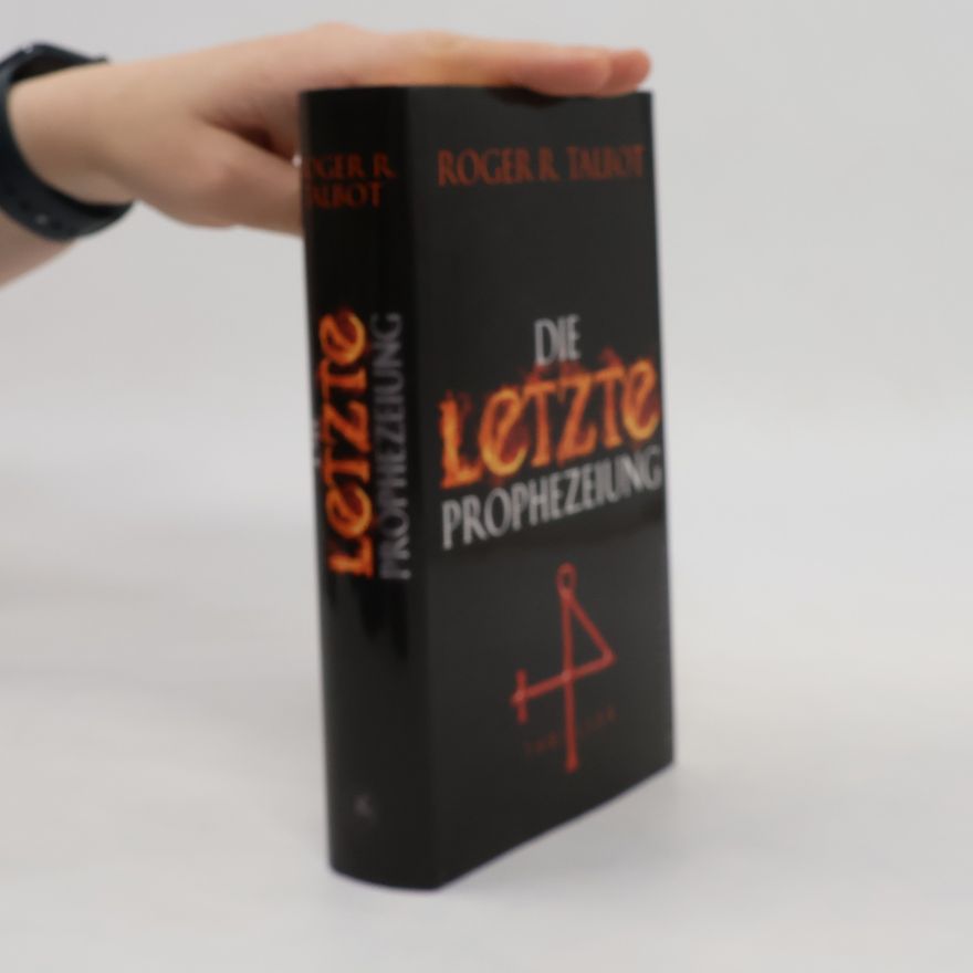 Roger R. Talbot Die letzte Prophezeiung