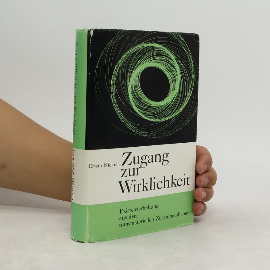 Erwin Nickel Zugang zur Wirklichkeit
