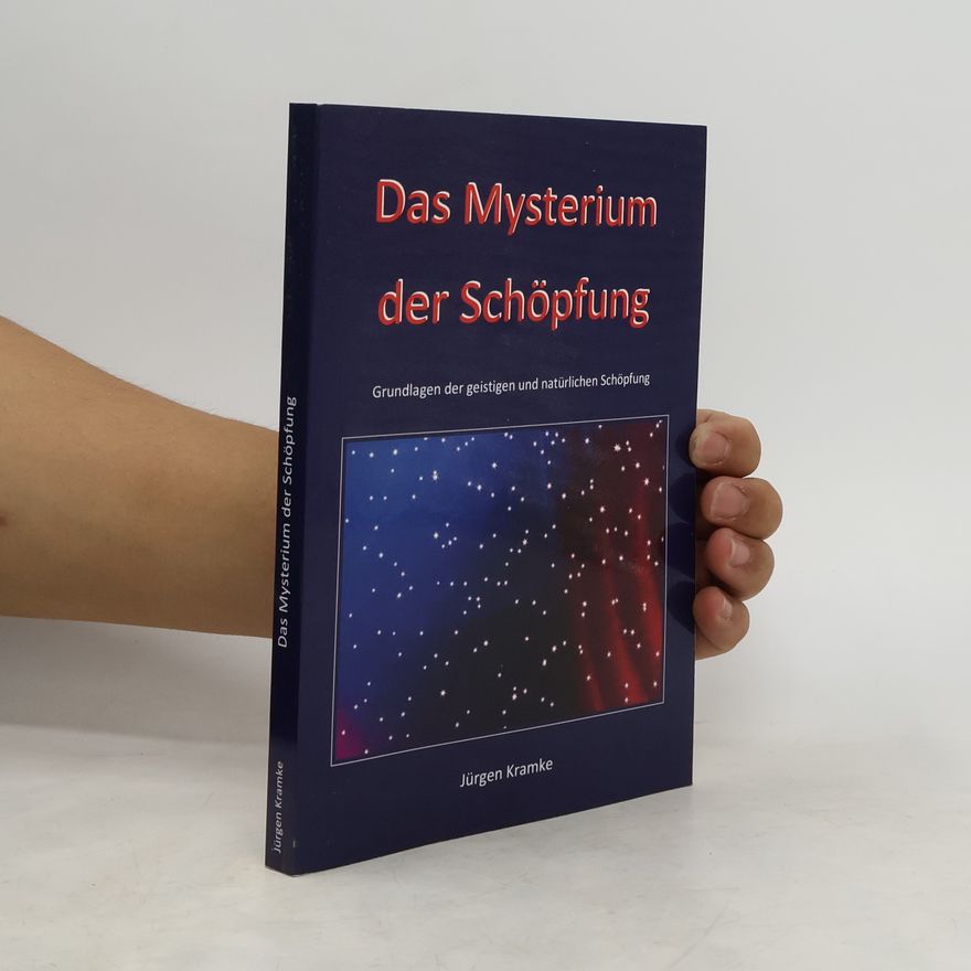 Jürgen Kramke Das Mysterium der Schöpfung