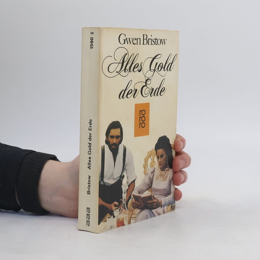 Gwen Bristow Alles Gold der Erde