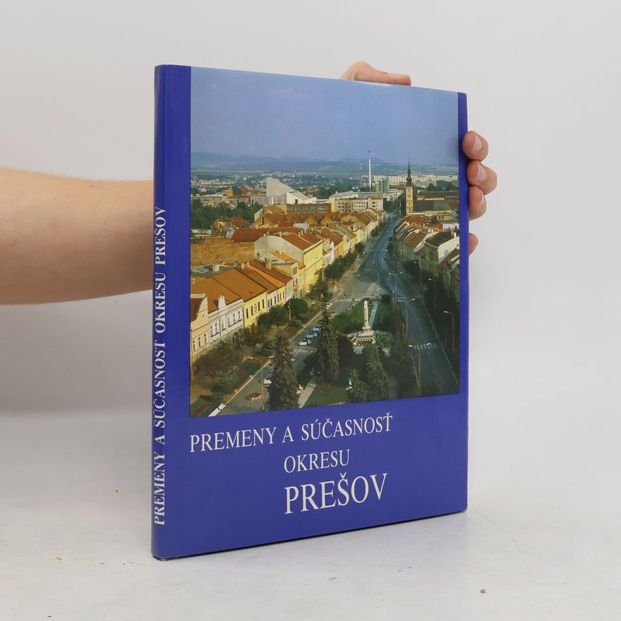 Jozef Kuchár Premeny a súčasnosť okresu Prešov