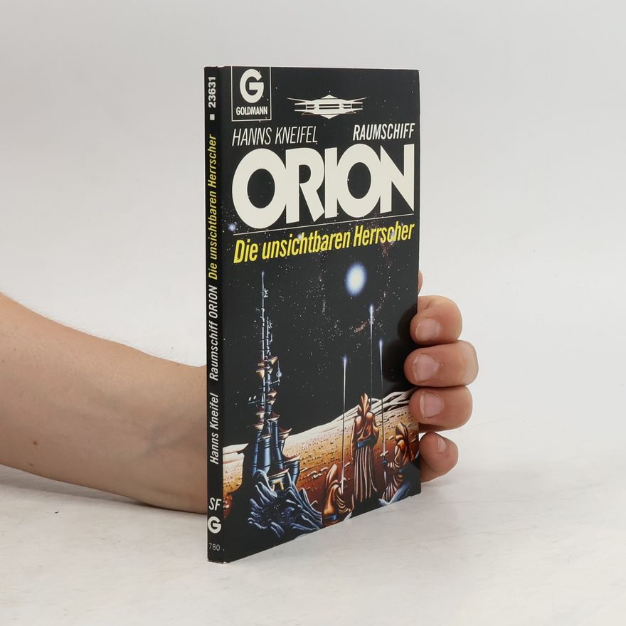 Hans Kneifel Raumschiff Orion, Die unsichtbaren Herrscher