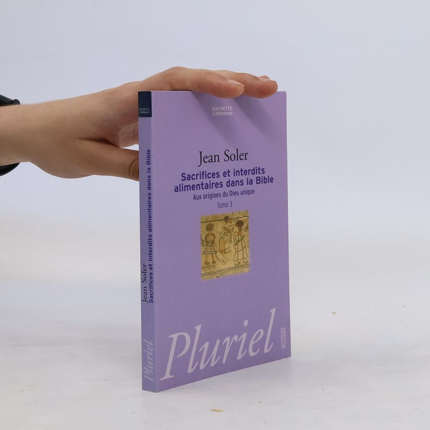 Jean Soler Sacrifices et interdits alimentaires dans la Bible
