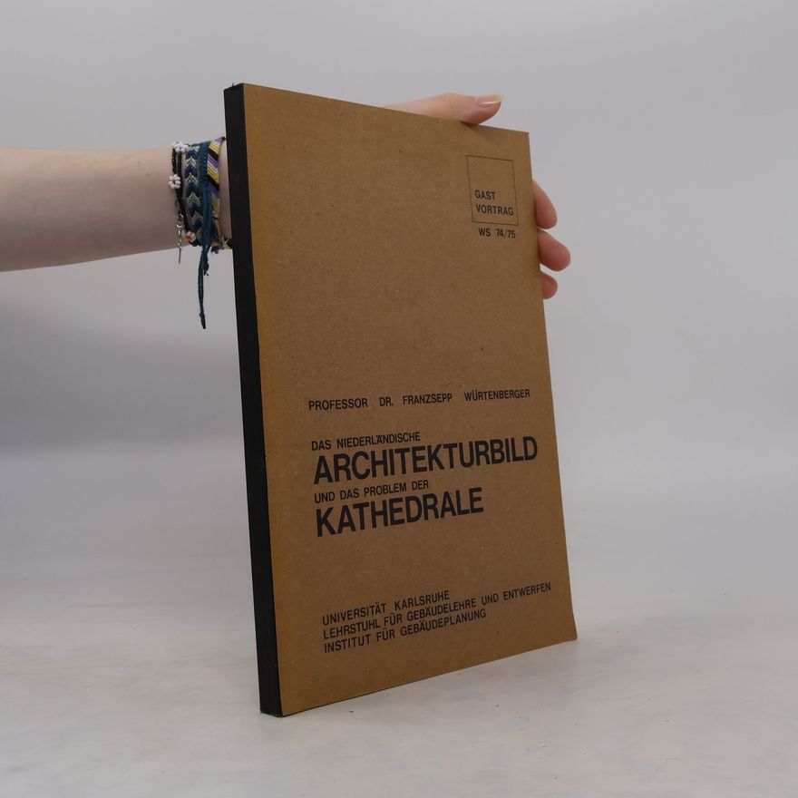 Franzsepp Würtenberger Das Niedeländische Architekturbild und das Problem der Kathedrale