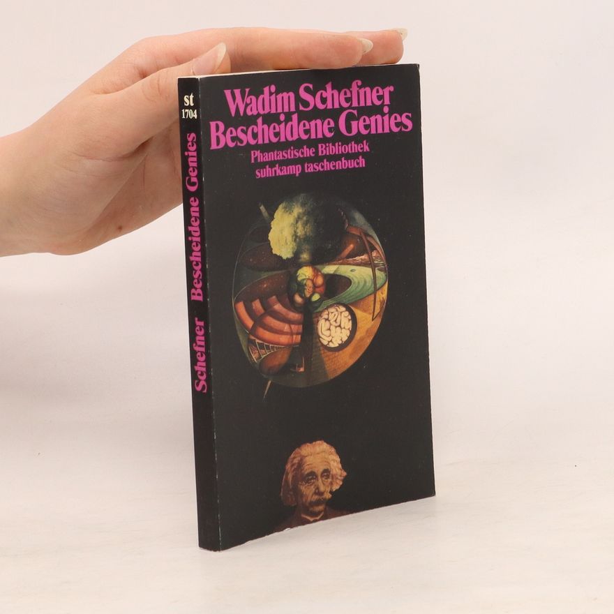 Wadim Schefner Bescheidene Genies. Phantastische Erzählungen. Ausgew. v. Hannelore Menke