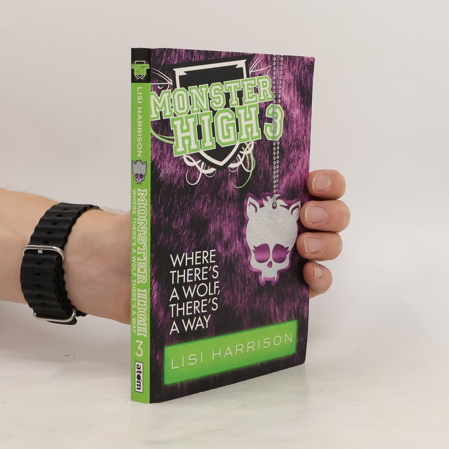 Lisi Harrison Monster High - Where There's a Wolf, There's a Way. Monster High - Happy Birthday unterm Vollmond, englische Ausgabe