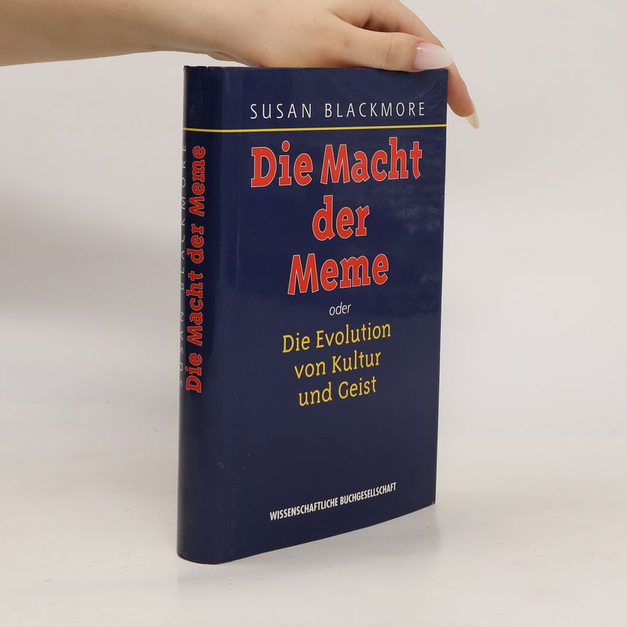 Susan Blackmore Die Macht der Meme oder Die Evolution von Kultur und Geist