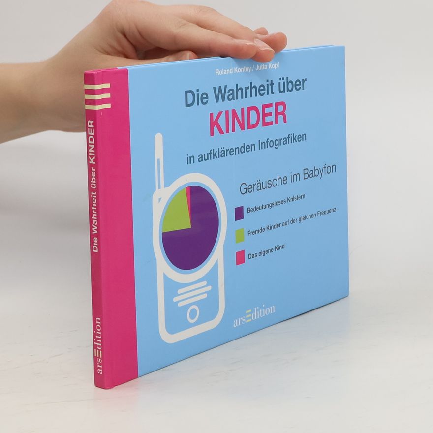 Roland Kontny Die Wahrheit über Kinder in aufklärenden Infografiken