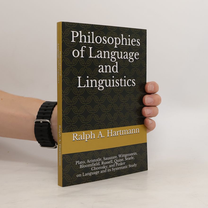 Ralph A. Hartmann Philosophies of Language and Linguistics