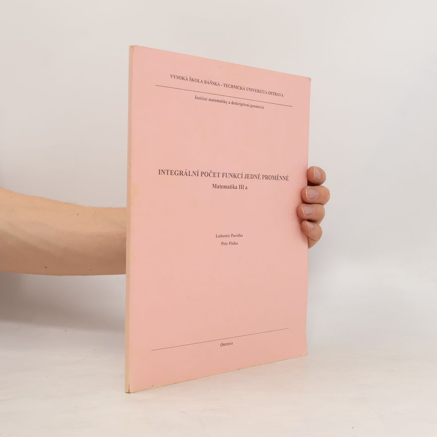 Petr Pinka Integrální počet funkcí jedné proměnné. Matematika III a