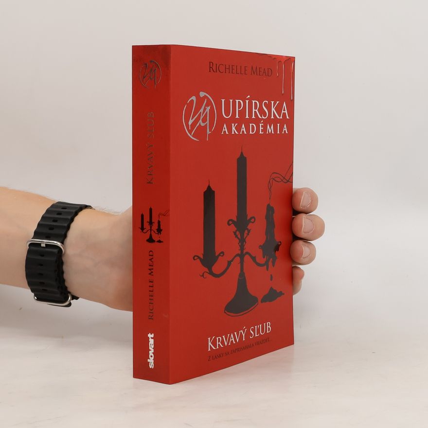 Richelle Mead Upírska akadémia. Krvavý sľub