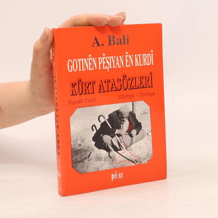 A. Balî Gotinên pêşiyan ên Kurdî