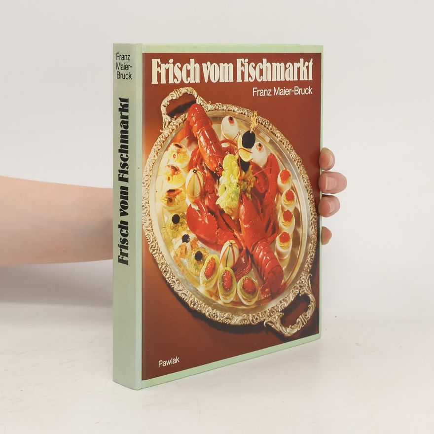 Franz Maier-Bruck Frisch vom Fischmarkt