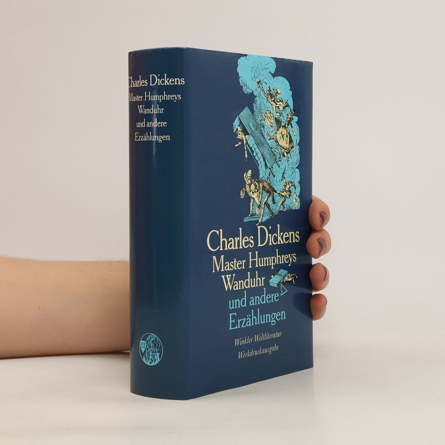 Charles Dickens Master Humphreys Wanduhr und andere Erzählungen