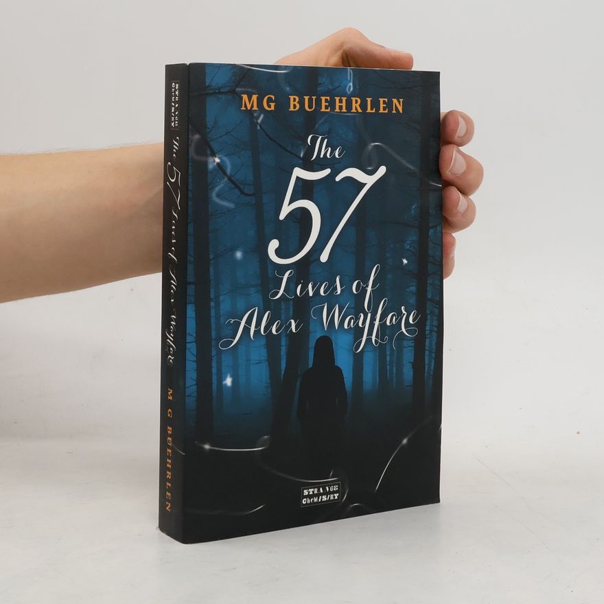 M. G. Buehrlen The 57 Lives of Alex Wayfare