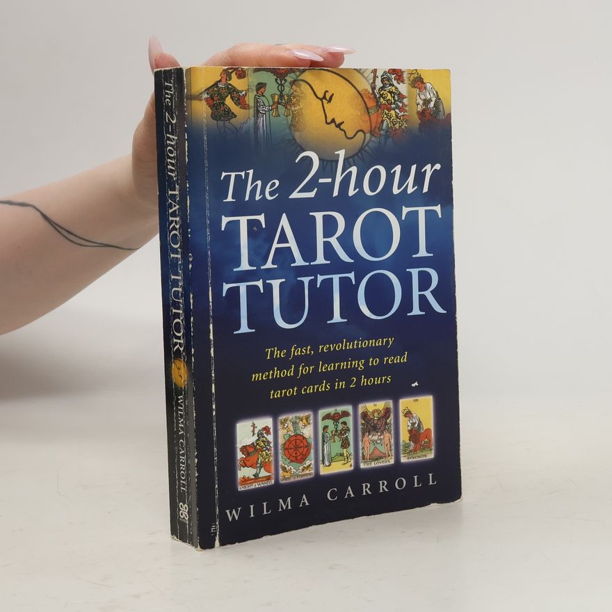Wilma Carroll The 2-Hour Tarot Tutor