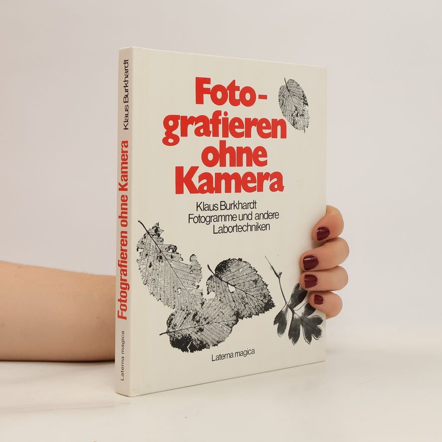 Klaus Burkhardt Fotografieren ohne Kamera