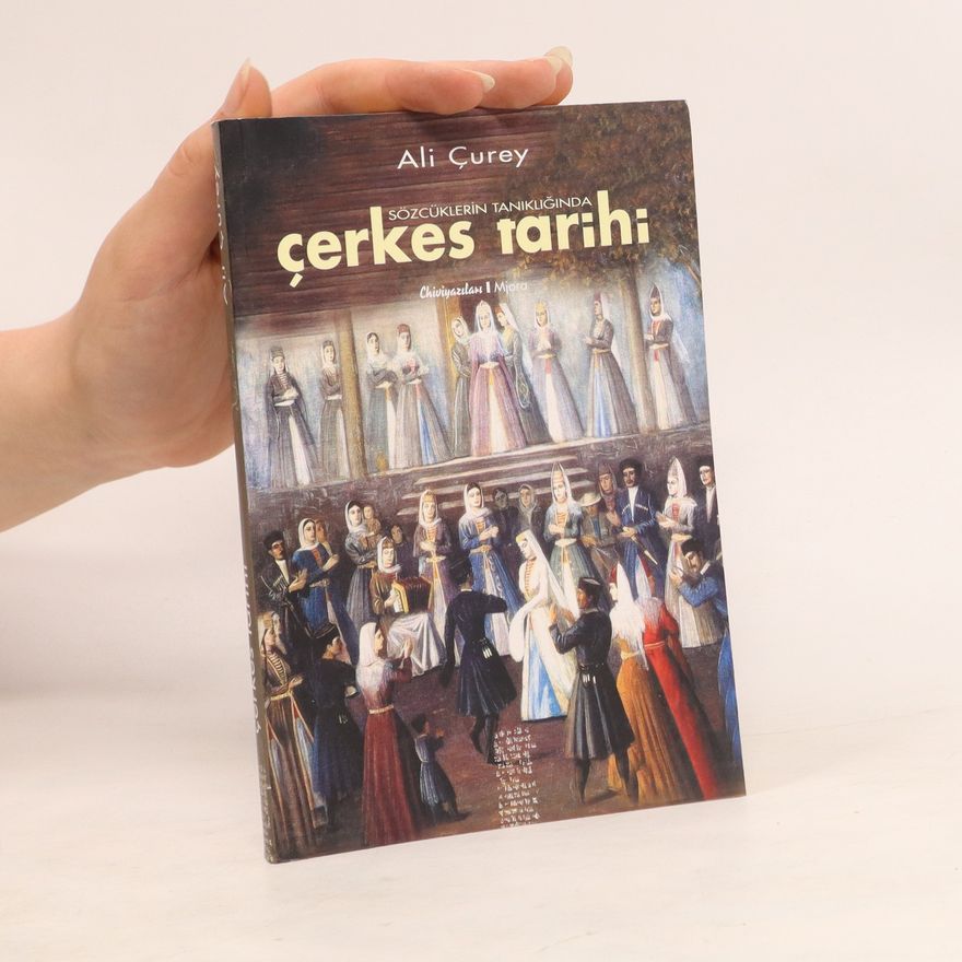 Ali Çurey Sözcüklerin tanıklığında Çerkes tarihi