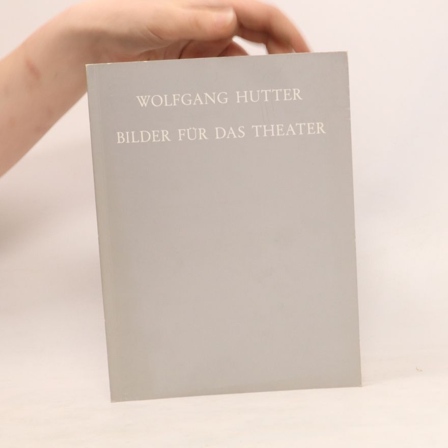 Wolfgang Hutter Bilder für das Theater