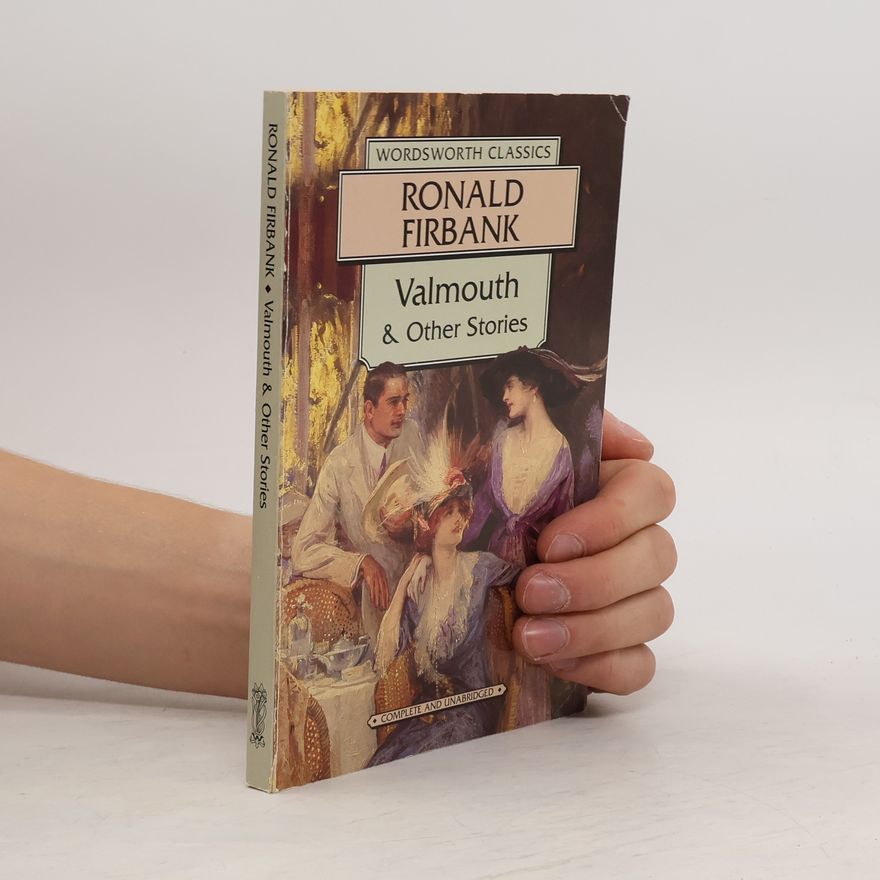 Ronald Firbank Valmouth and Other Stories