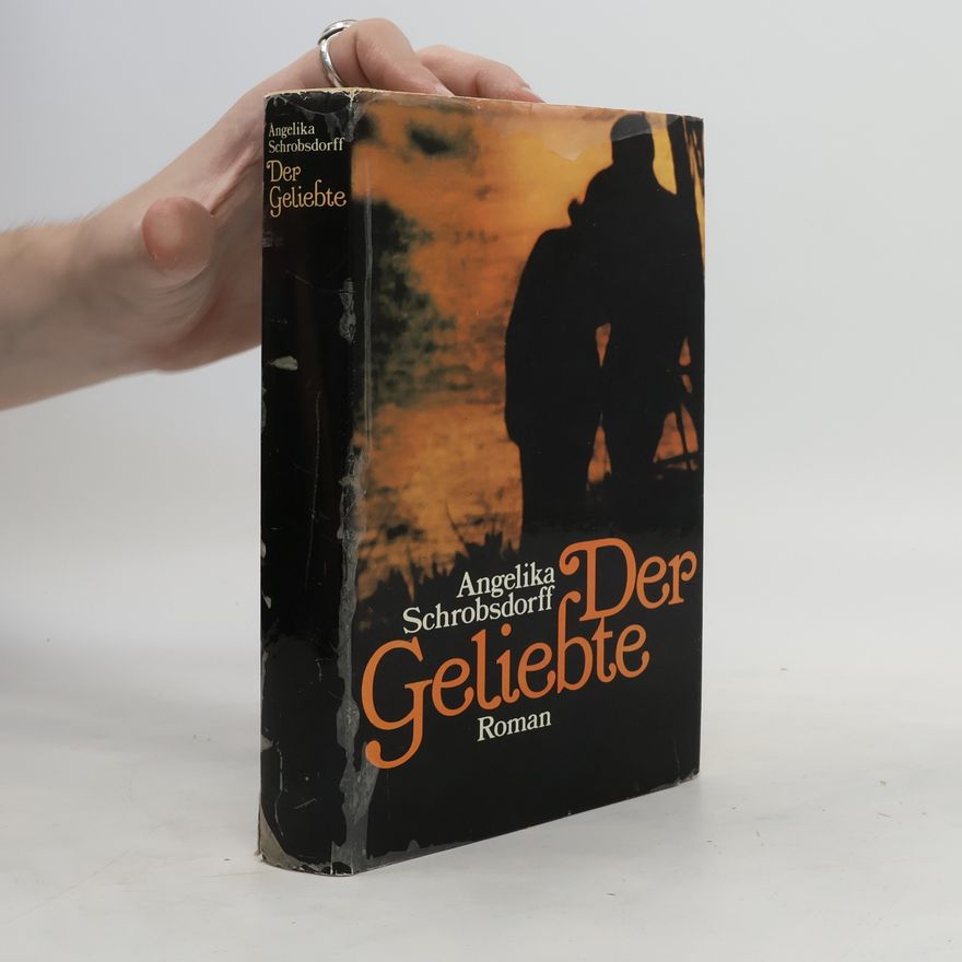 Angelika Schrobsdorff Der Geliebte