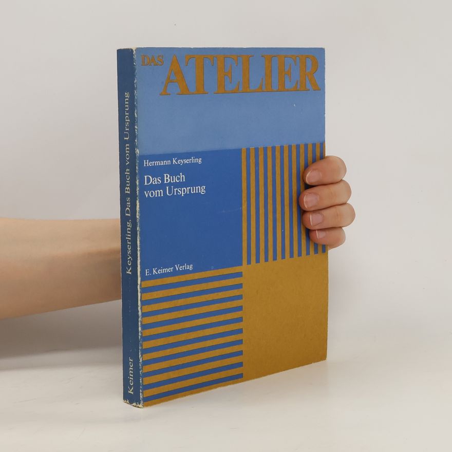 Hermann von Keyserling Das Buch vom Ursprung