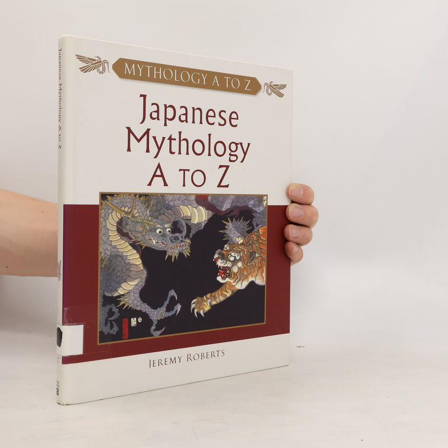 Jeremy Roberts Japanese Mythology A to Z