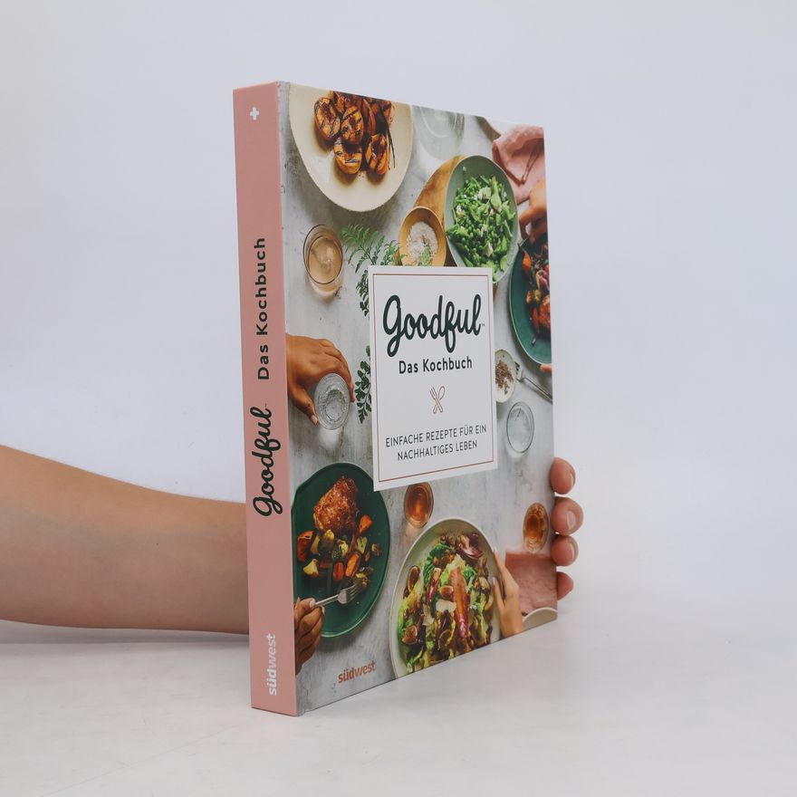 Goodful Goodful - Das Kochbuch
