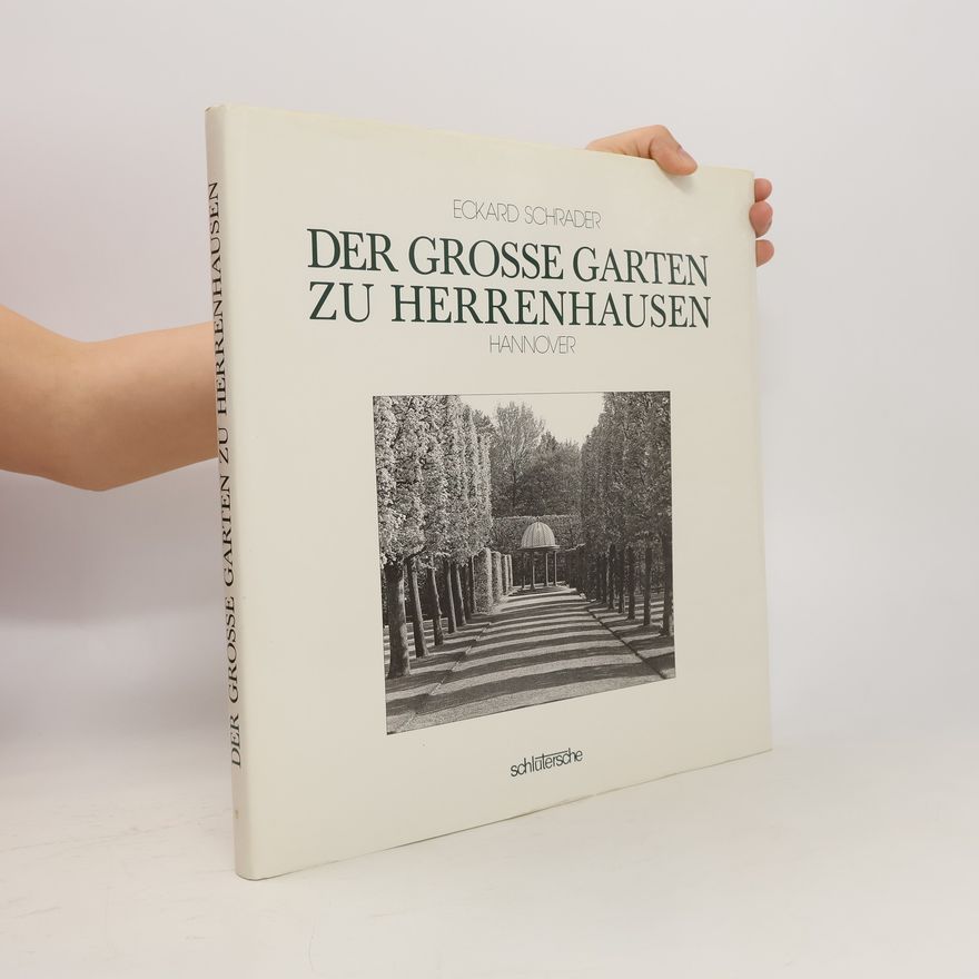 Eckard Schrader Der grosse Garten zu Herrenhausen