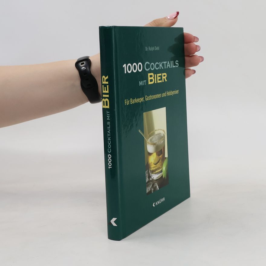 Ralph Diehl 1000 Cocktails mit Bier