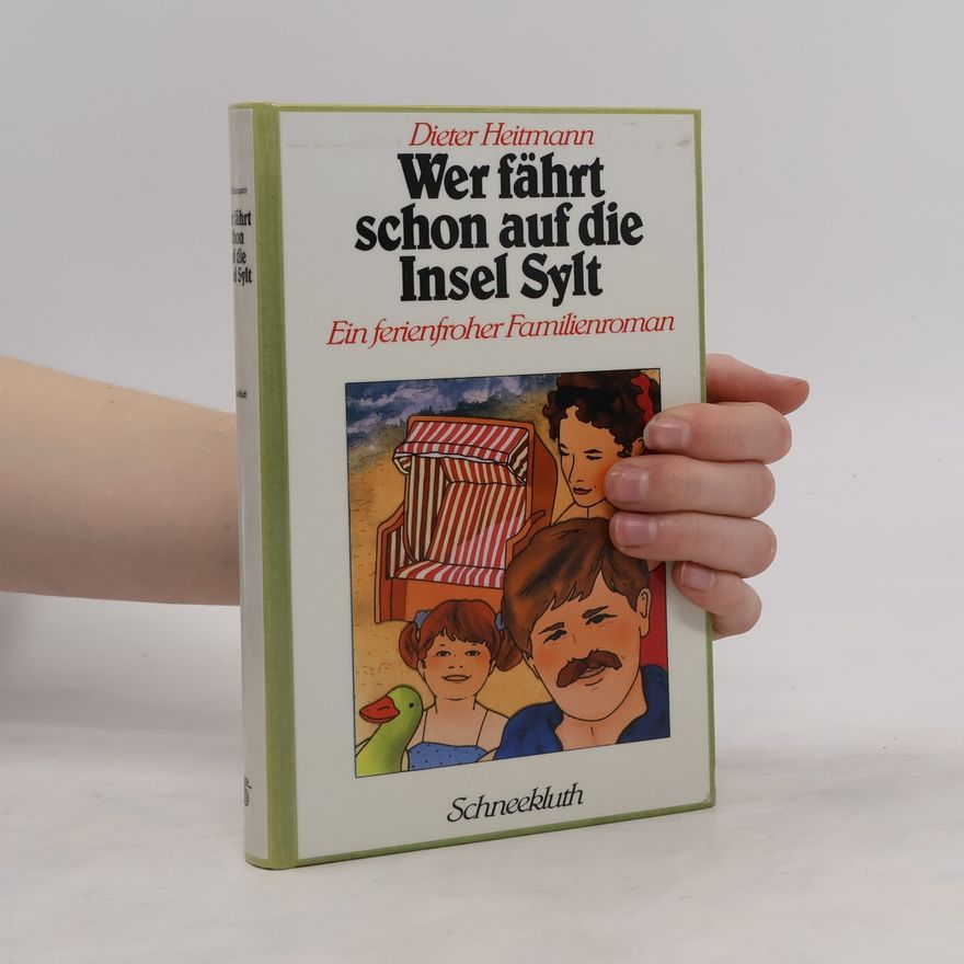 Hans-Dieter Heitmann Wer fährt schon auf die Insel Sylt