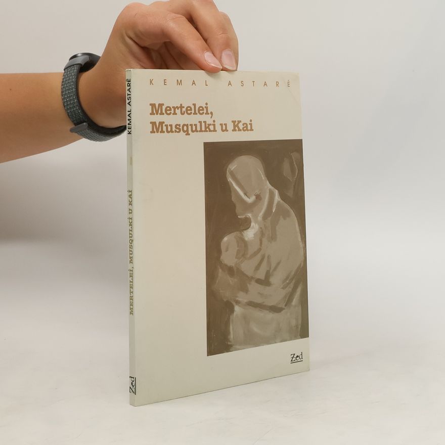 Kemal Astare Mertelei, Musqulki u Kai